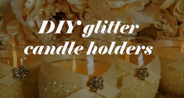 DIY Glitter Candle Holders