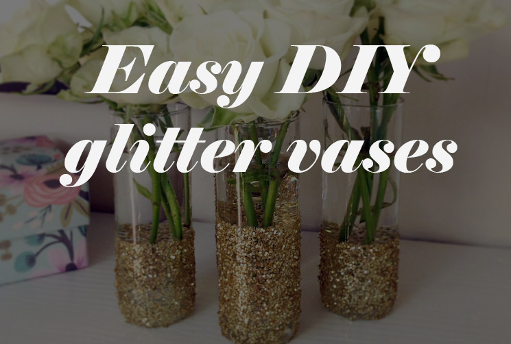 DIY Glitter Vases For Sparkle and Shine