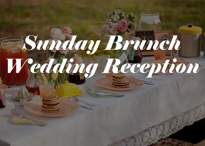 Your Sunday Brunch Wedding Reception Is Ready