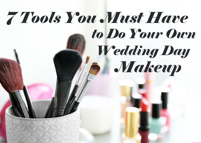 7 tools you must have to do your own makeup weddingfor1000.com