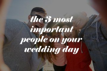 3 most important people on your wedding day