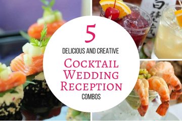 5 Delicious and Creative Cocktail Wedding Reception Combos - weddingfor1000.com