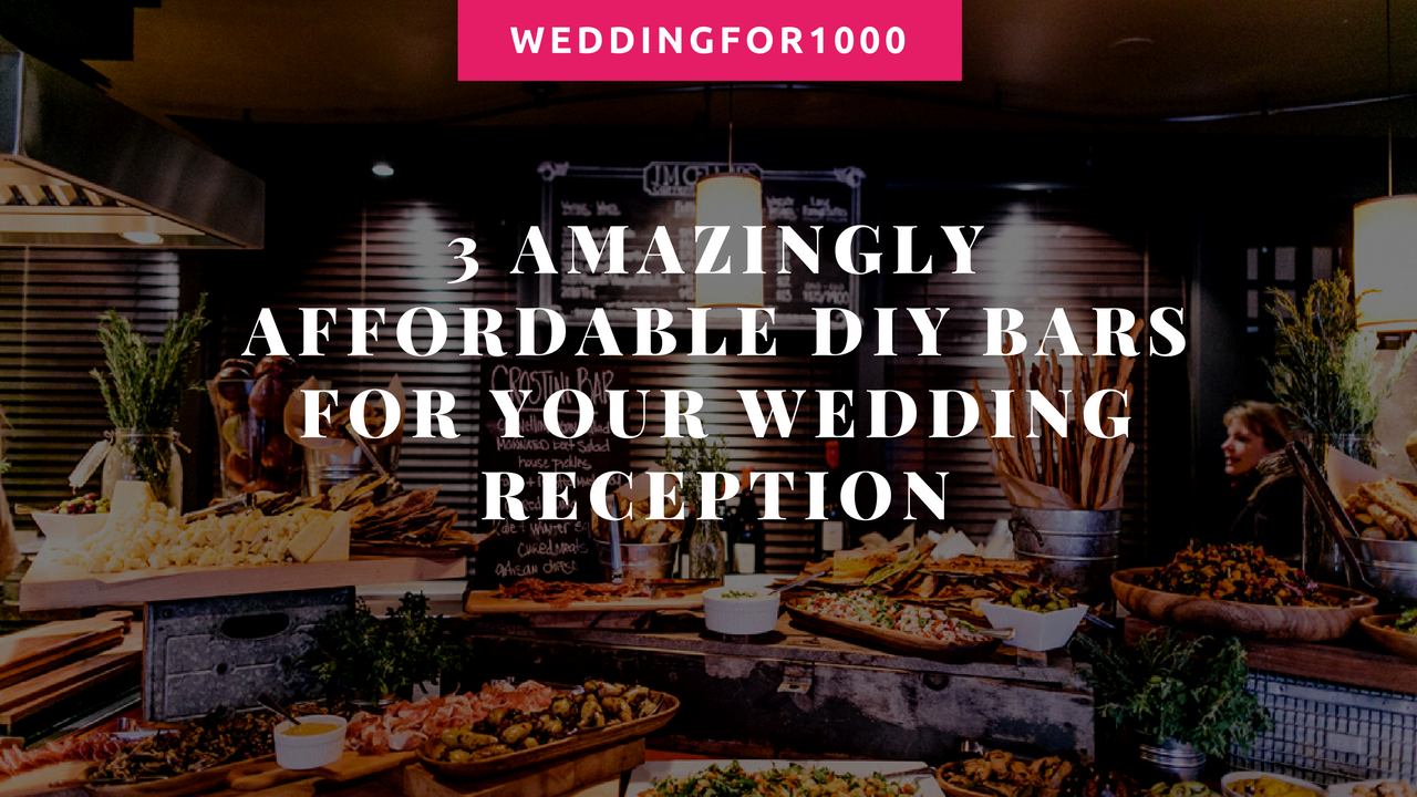 3 Amazingly Affordable DIY Bars - perfect for your wedding reception! weddingfor1000.com