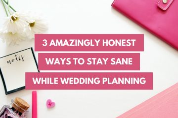 3 Amazingly Honest Ways to Stay Sane While Wedding Planning - weddingfor1000.com