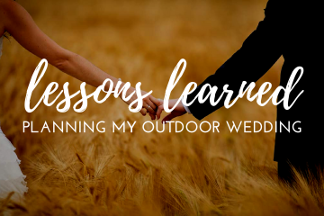 Lessons Learned While Planning My Own Outdoor Wedding - a real wedding on weddingfor1000.com