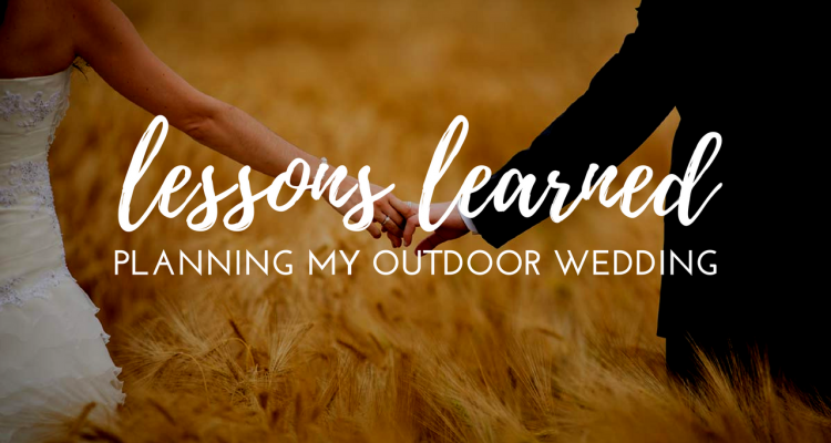 Lessons Learned While Planning My Own Outdoor Wedding - a real wedding on weddingfor1000.com