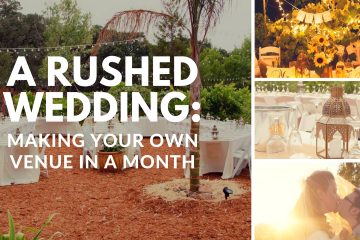 A Rushed Wedding: Making Your Own Venue in a Month