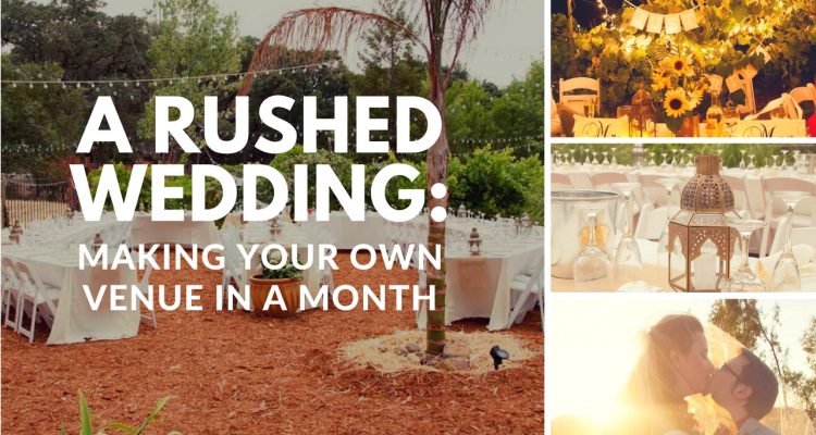A Rushed Wedding: Making Your Own Venue in a Month